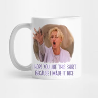 Dorinda Made it Nice! Mug